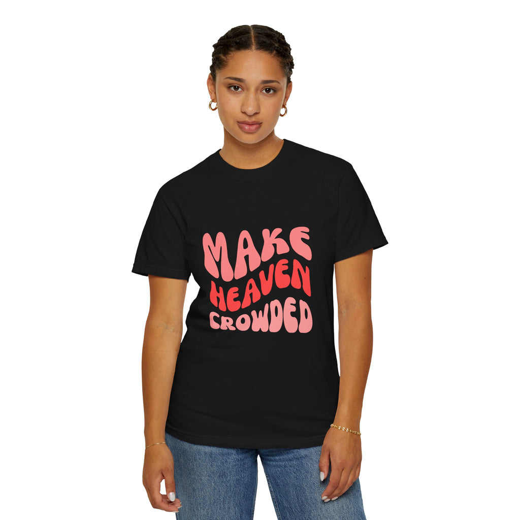 Make Heaven Crowded T-Shirt – Retro Pink Typography Graphic Tee