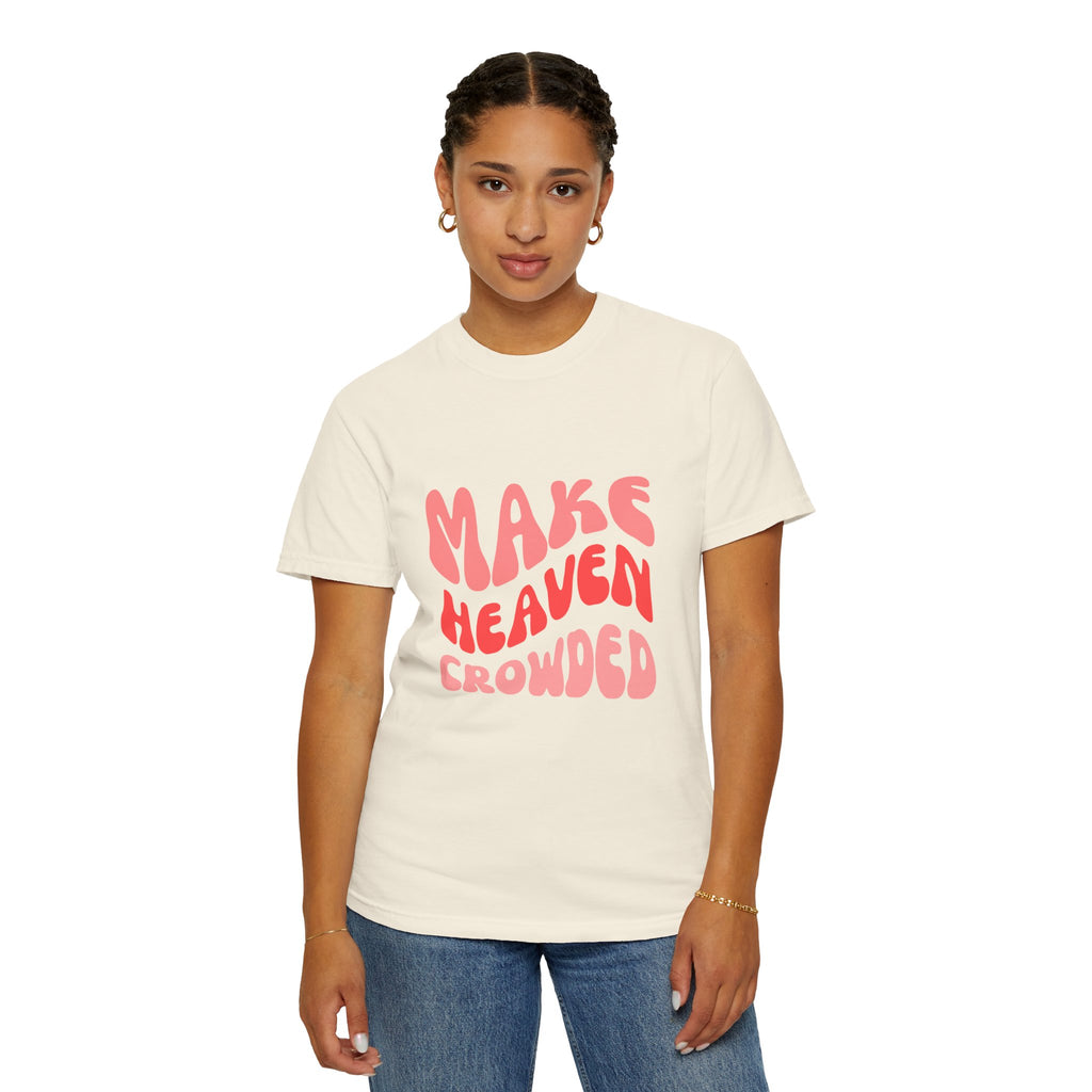 Make Heaven Crowded T-Shirt – Retro Pink Typography Graphic Tee