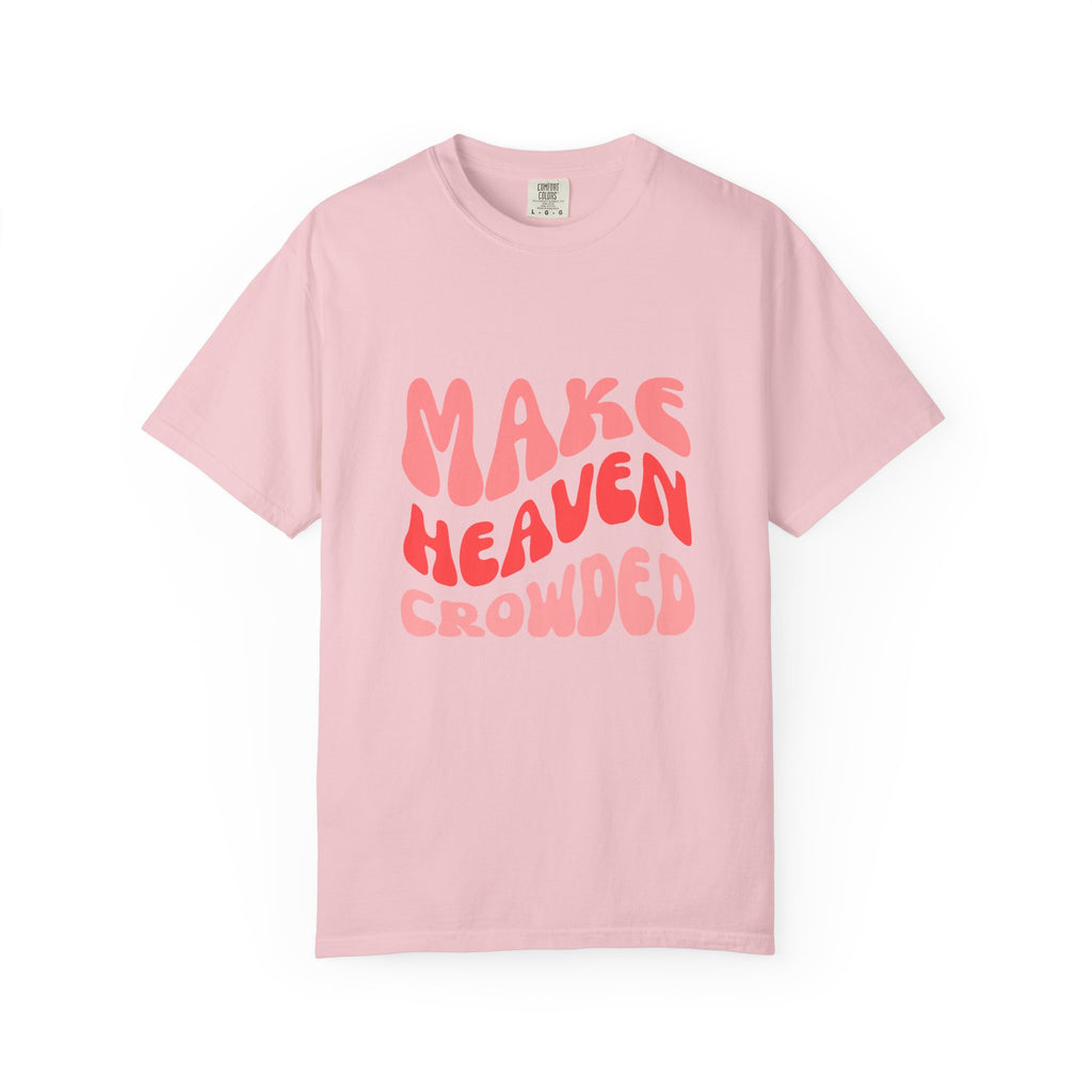 Make Heaven Crowded T-Shirt – Retro Pink Typography Graphic Tee