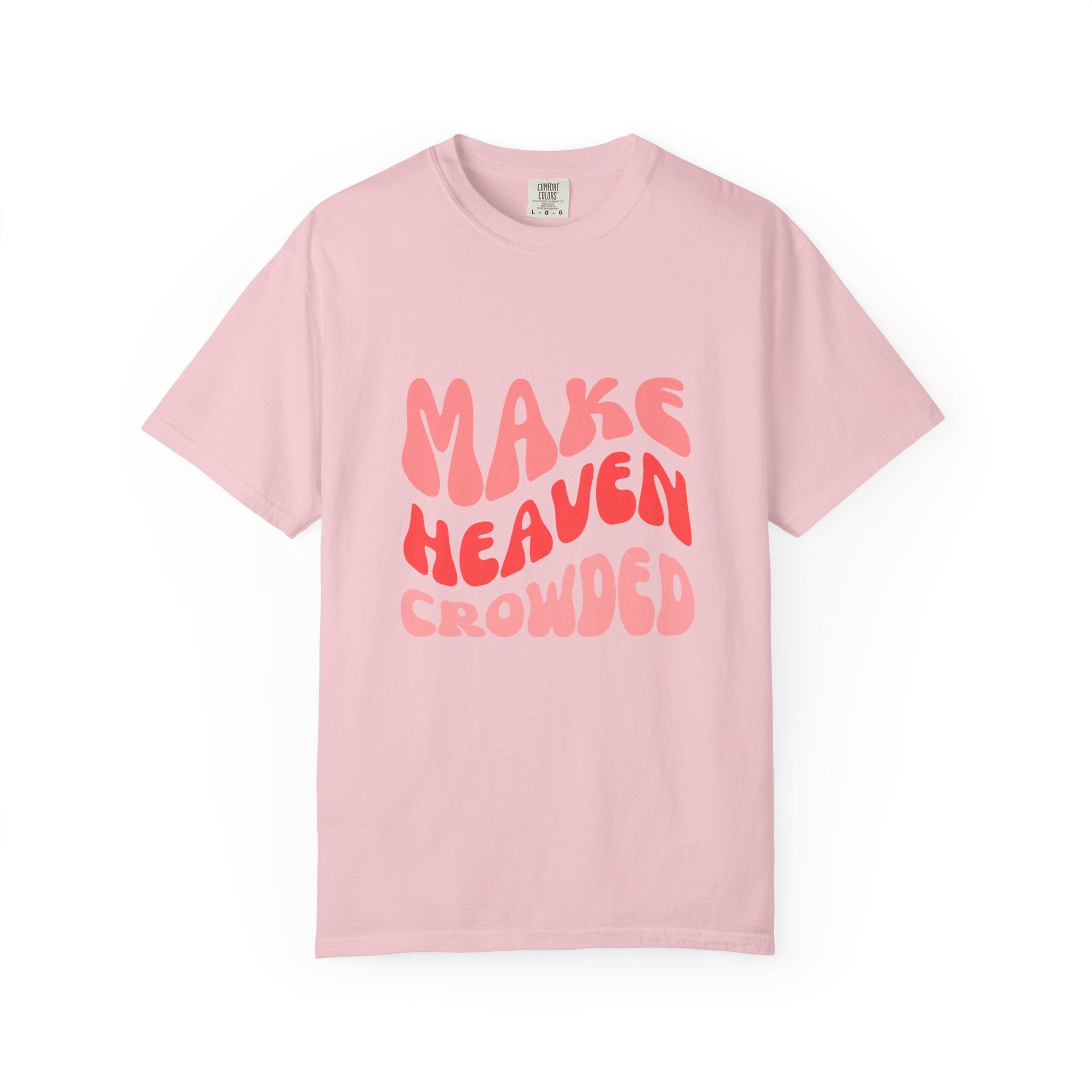 Make Heaven Crowded T-Shirt – Retro Pink Typography Graphic Tee