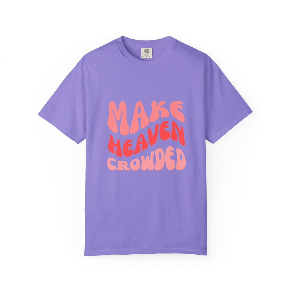 Make Heaven Crowded T-Shirt – Retro Pink Typography Graphic Tee