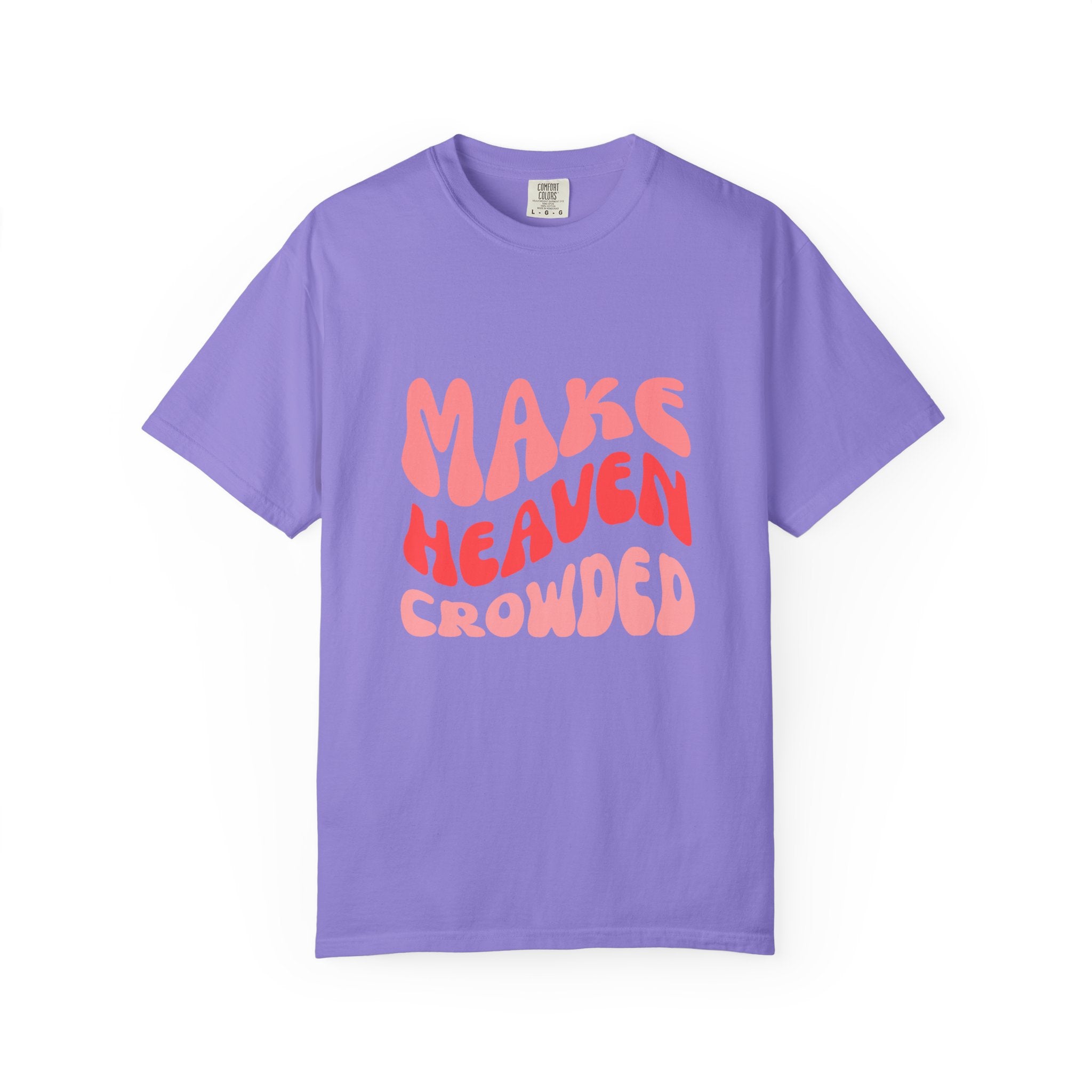 Make Heaven Crowded T-Shirt – Retro Pink Typography Graphic Tee