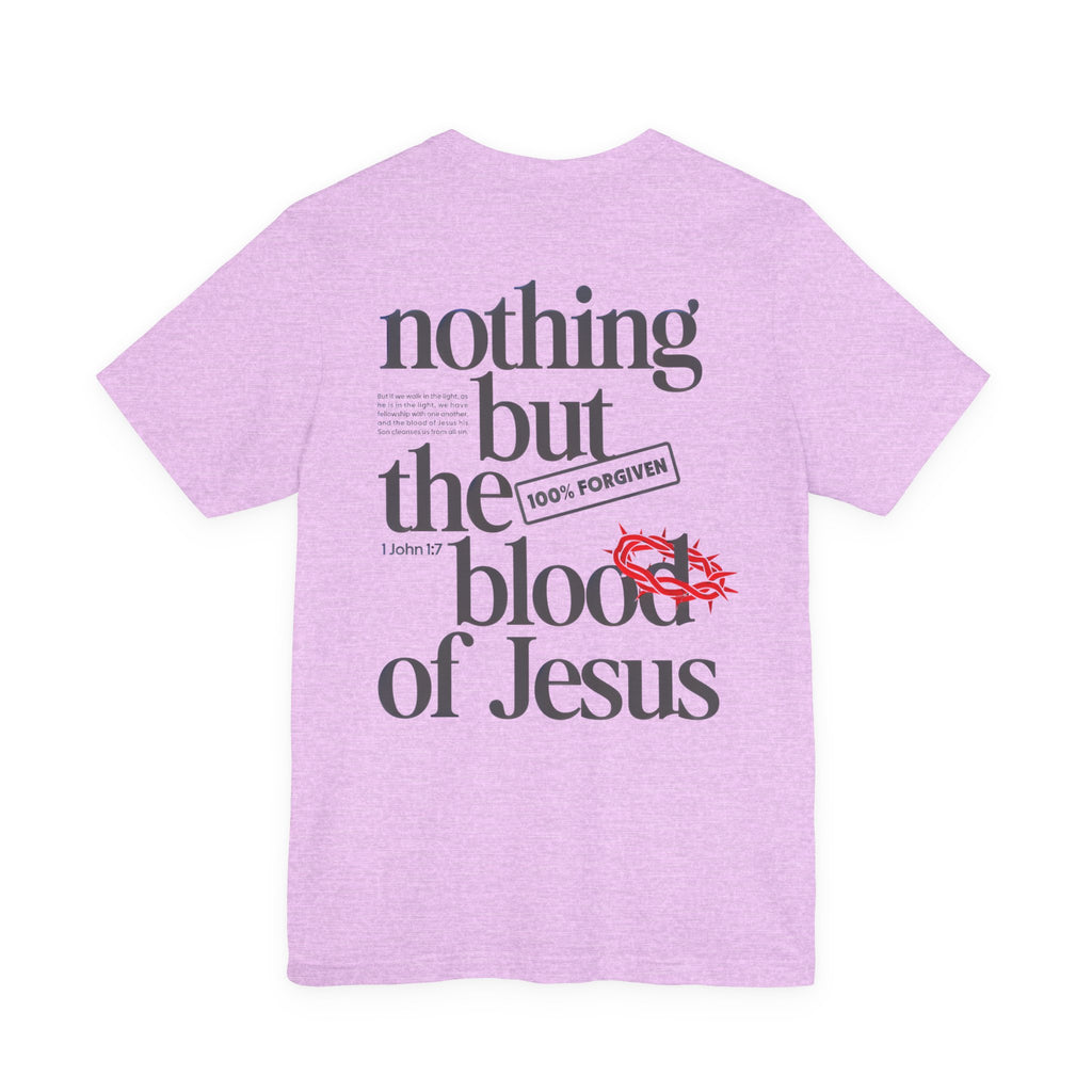 Nothing But the Blood of Jesus T-Shirt – Christian Faith Tee (What Can Wash Away My Sins)