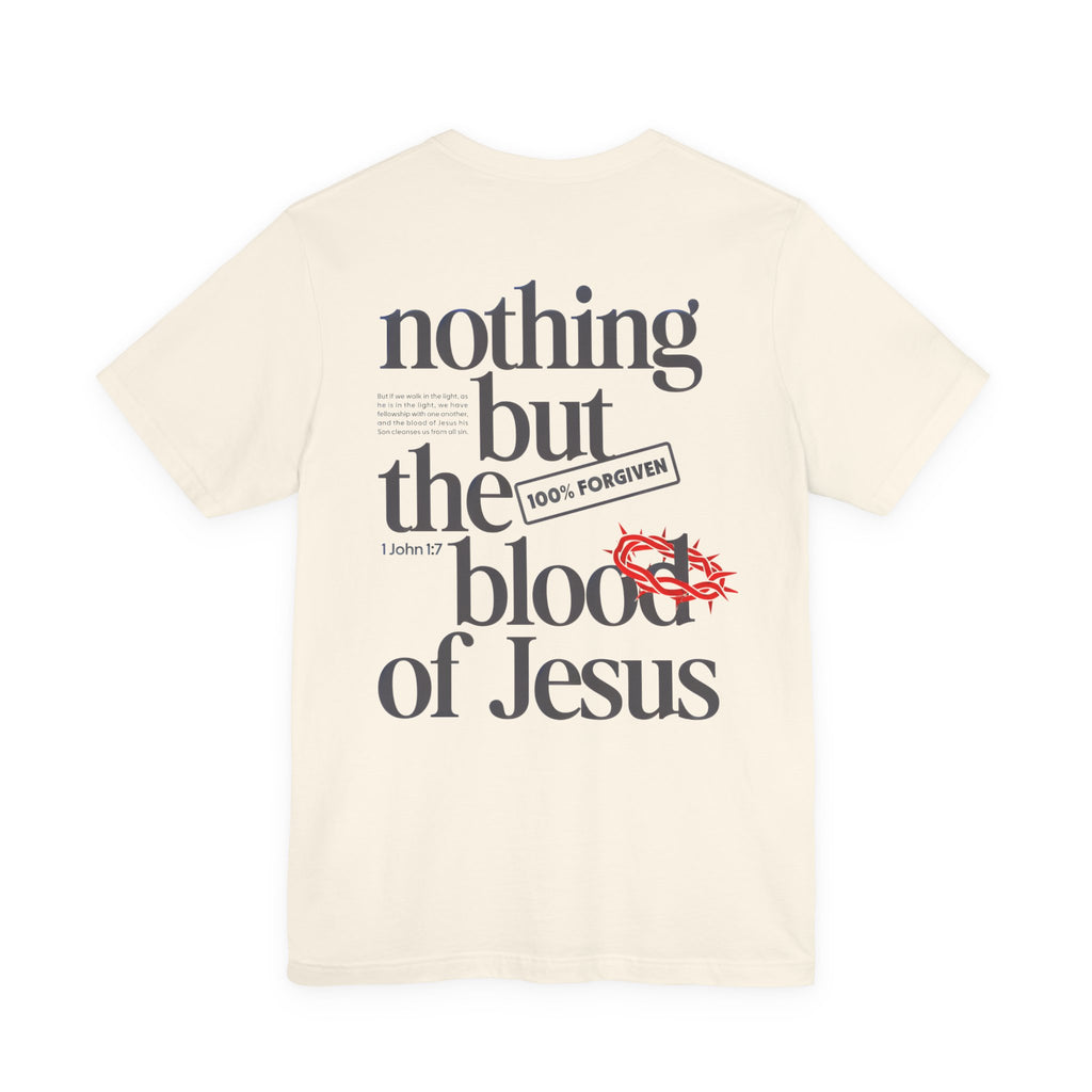 Nothing But the Blood of Jesus T-Shirt – Christian Faith Tee (What Can Wash Away My Sins)