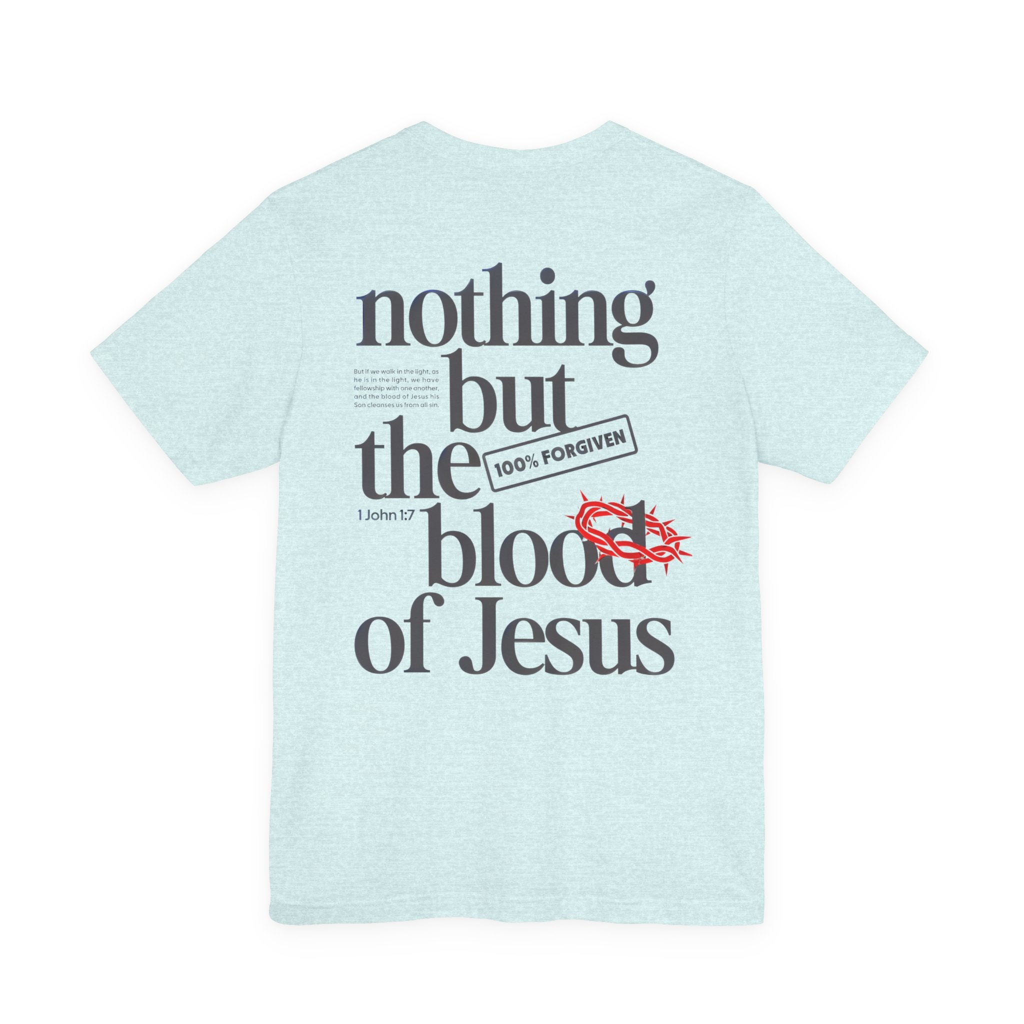 Nothing But the Blood of Jesus T-Shirt – Christian Faith Tee (What Can Wash Away My Sins)