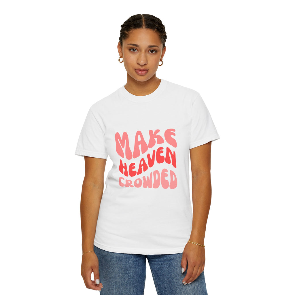 Make Heaven Crowded T-Shirt – Retro Pink Typography Graphic Tee