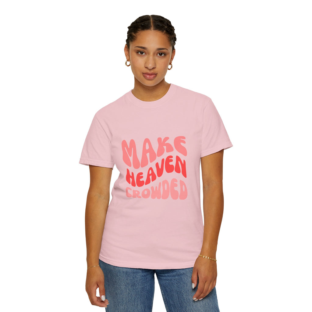 Make Heaven Crowded T-Shirt – Retro Pink Typography Graphic Tee