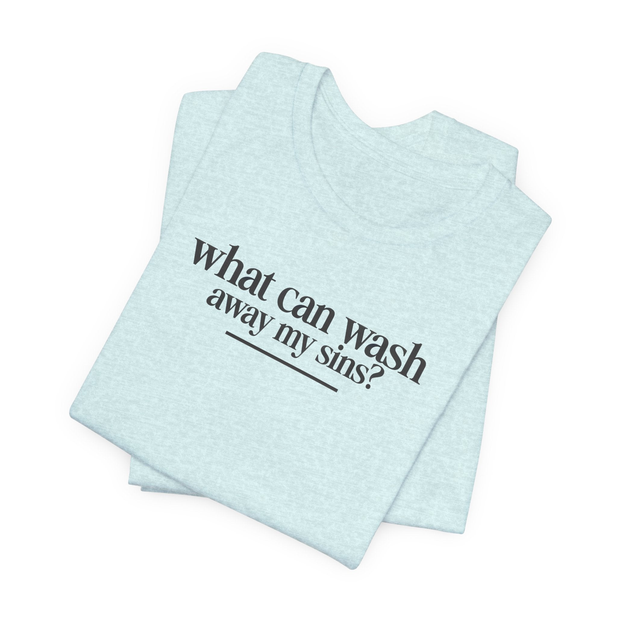 Nothing But the Blood of Jesus T-Shirt – Christian Faith Tee (What Can Wash Away My Sins)