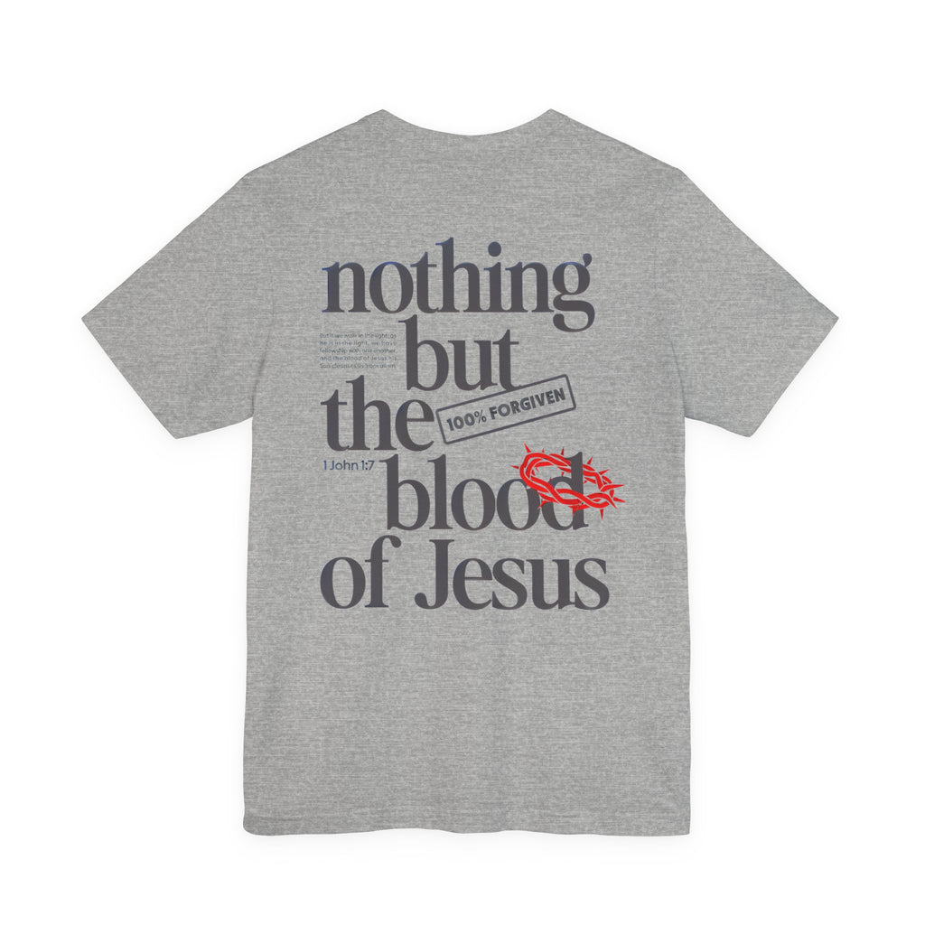 Nothing But the Blood of Jesus T-Shirt – Christian Faith Tee (What Can Wash Away My Sins)